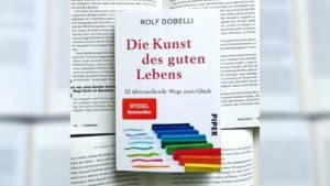 Die Kunst des guten Lebens Buch von Rolf Dobelli